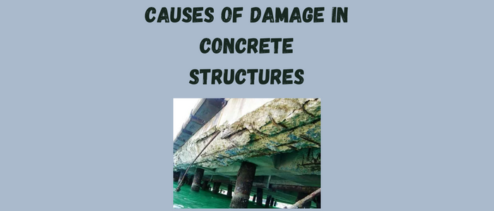 Causes of Damage in Concrete Structures