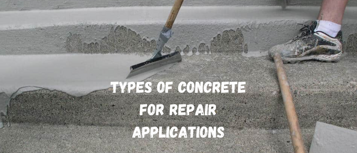 Types of Concrete for Repair Applications
