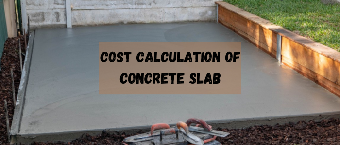 Cost Calculation of Concrete Slab